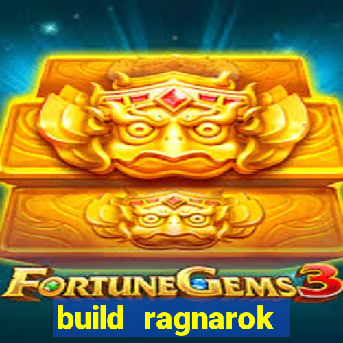 build ragnarok history reborn 1x